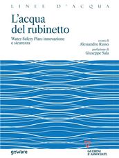 L acqua del rubinetto. Water Safety Plan: innovazione e sicurezza