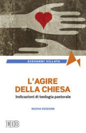 L agire della Chiesa. Indicazioni di teologia pastorale