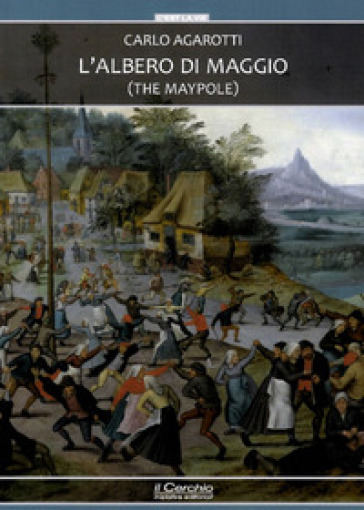 L'albero di maggio (The Maypole) - Carlo Agarotti