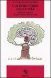 L albero verde della vita. Passi sul sentiero di una mistica del cervello