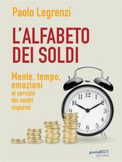 L alfabeto dei soldi. Mente, tempo, emozioni al servizio dei nostri risparmi