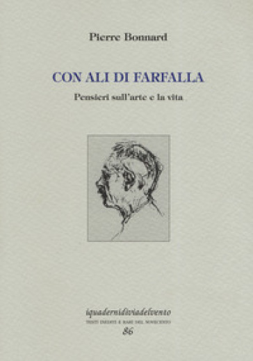 Con ali di farfalla. Pensieri sull'arte e la vita - Pierre Bonnard