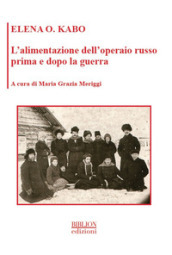 L alimentazione dell operaio russo prima e dopo la guerra