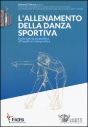 L allenamento della danza sportiva. Dalla teoria scientifica all applicazione pratica