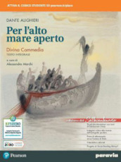 Per l alto mare aperto edizione settecentenario. Divina commedia testo integrale. Per le Scuole superiori. Con e-book. Con espansione online