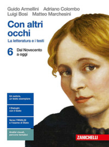 Con altri occhi. La letteratura e i testi. Per le Scuole superiori. Con Contenuto digitale (fornito elettronicamente). Vol. 6: Dal Novecento a oggi - Guido Armellini - Adriano Colombo - Luigi Bosi - Matteo Marchesini