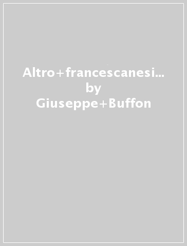 Un altro francescanesimo. Francescane missionarie da Gemona a New York tra immigrazione e servizio locale - Giuseppe Buffon - Antonietta M. Pozzebon