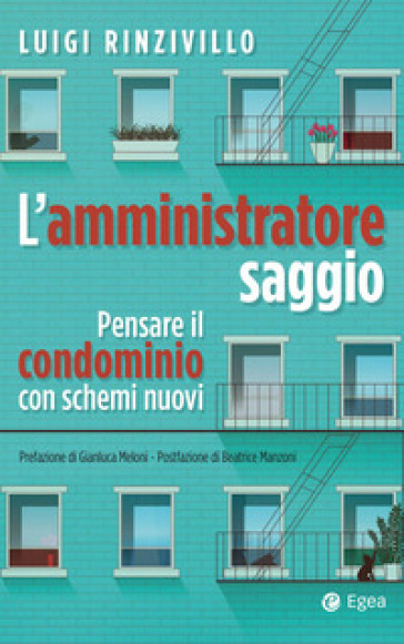 L'amministratore saggio. Pensare il condominio con schemi nuovi - Luigi Rinzivillo