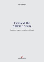 L amore di Dio ci libera e ci salva