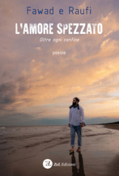 L amore spezzato. Oltre ogni confine