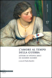 L amore al tempo della guerra. Lettere di Ottavia Arici ad Aleardo Aleardi (1848-1849)