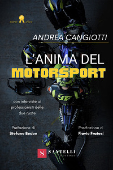 L'anima del motorsport. Con interviste ai professionisti delle due ruote - Andrea Cangiotti