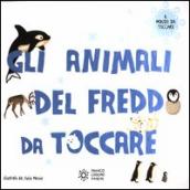 Gli animali del freddo da toccare. Ediz. illustrata