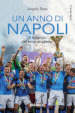 Un anno di Napoli. Il miracolo del terzo scudetto