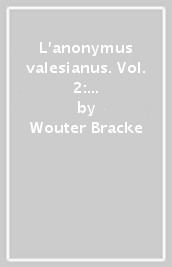 L anonymus valesianus. Vol. 2: Ch. 79-96. Texte et commentaire