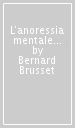 L anoressia mentale del bambino e dell adolescente