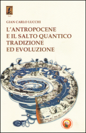 L antropocene e il salto quantico. Tradizione ed evoluzione