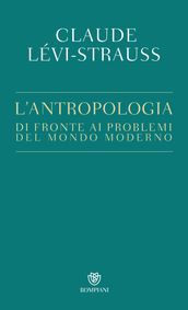 L antropologia di fronte ai problemi del mondo moderno