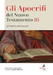 Gli apocrifi del Nuovo Testamento. Vol. 3: Lettere e apocalissi