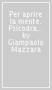 Per aprire la mente. Psicodramma in ambiente psichiatrico