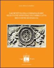 L architettura della Compagnia di Gesù nelle colonie meridionali dell America Latina. Reducciones ed Estancias