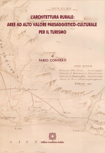 L'architettura rurale: aree ad alto valore paesaggistico-culturale per il turismo - Fabio Converti