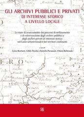 Gli archivi pubblici e privati di interesse storico a livello locale