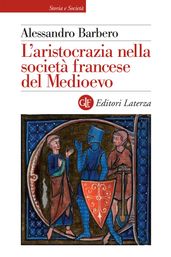 L aristocrazia nella società francese del Medioevo