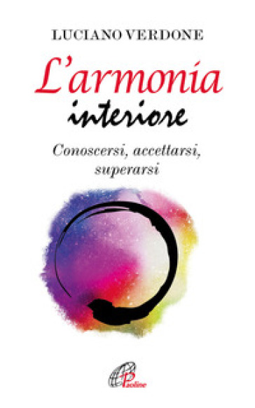 L'armonia interiore. Conoscersi, accettarsi, superarsi - Luciano Verdone