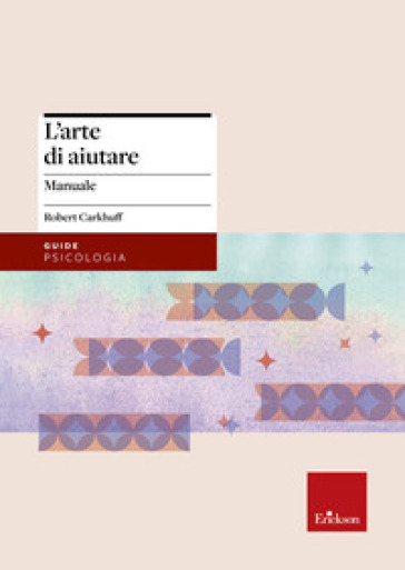 L'arte di aiutare (corso avanzato) - Robert Carkhuff