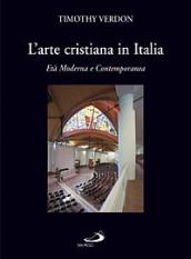 L arte cristiana in Italia. Vol. 3: Età moderna e contemporanea