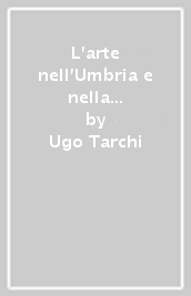 L arte nell Umbria e nella Sabina. Vol. 1: Periodo etrusco-romano