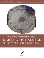 L arte di rinascere. Jung tra alchimie e gnosticismi