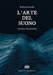 L arte del suono. Acustica. Psicoacustica