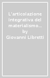 L articolazione integrativa del materialismo storico nei testi storici di Marx e di Engels