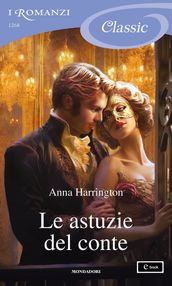 Le astuzie del conte (I Romanzi Classic)