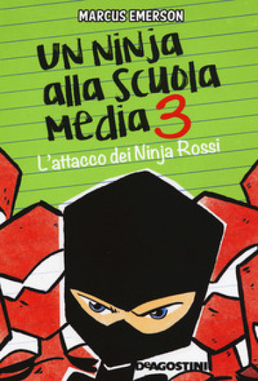 L'attacco dei Ninja Rossi. Un ninja alla scuola media. Vol. 3 - Marcus Emerson