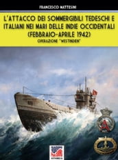 L attacco dei sommergibili tedeschi e italiani nei mari delle Indie occidentali (febbraio-aprile 1942)