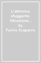 L attimino sfuggente. Obiezione di coscienza contro il linguaggio in uniforme