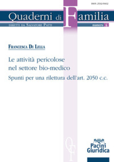 Le attività pericolose nel settore bio-medico. Spunti per una rilettura dell'art. 2050 c.c. - Francesca Di Lella