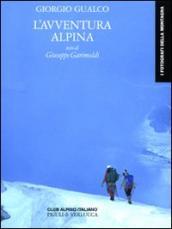 L avventura alpina. Ediz. illustrata