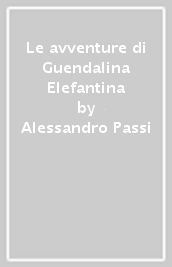 Le avventure di Guendalina Elefantina