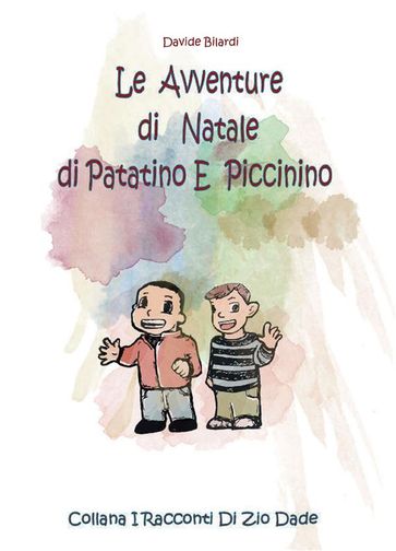 Le avventure di Natale di Patatino e Piccinino - Davide Bilardi