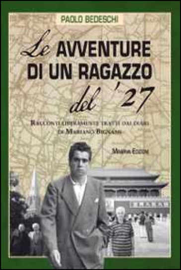 Le avventure di un ragazzo del '27 - Paolo Bedeschi