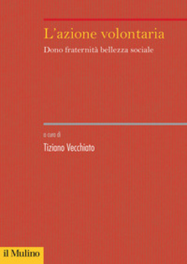 L'azione volontaria. Dono, fraternità, bellezza sociale