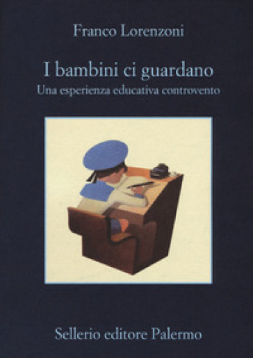 I bambini ci guardano. Una esperienza educativa controvento - Franco Lorenzoni