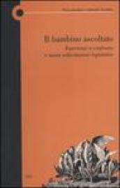 Il bambino ascoltato. Esperienze a confronto e nuove sollecitazioni legislative. Vol. 4