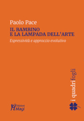 Il bambino e la lampada dell arte. Espressività e approccio evolutivo