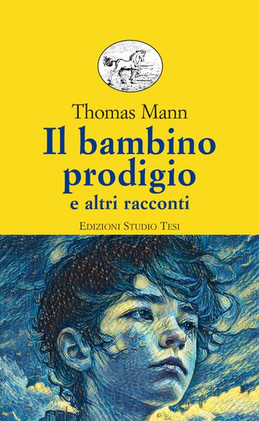 Il bambino prodigio e altri racconti - Thomas Mann