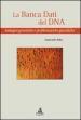 La banca dati del DNA. Indagini genetiche e problematiche giuridiche